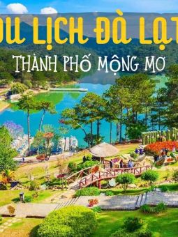 ĐÀ LẠT THÀNH PHỐ MỘNG MƠ